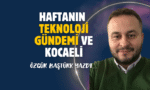 Haftanin-teknoloji-gundemi-ve-Kocaeli