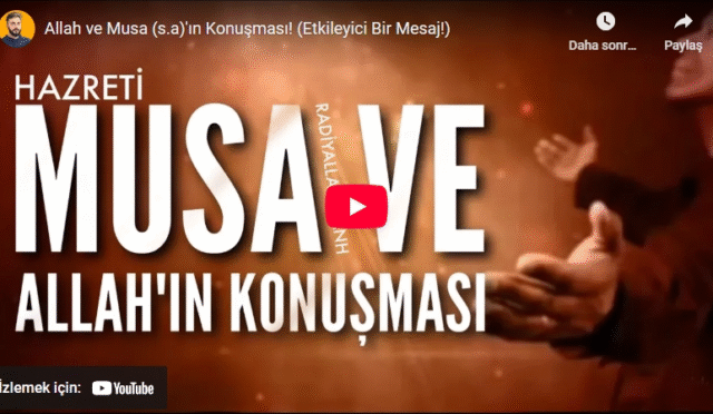 Allah ve Musa (s.a)'ın Konuşması! (Etkileyici Bir Mesaj!)