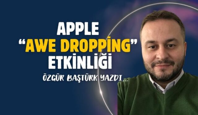 Apple “Awe Dropping” etkinliği