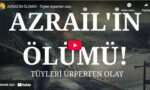 azrailin-olumu-tuyler-urperten-olay